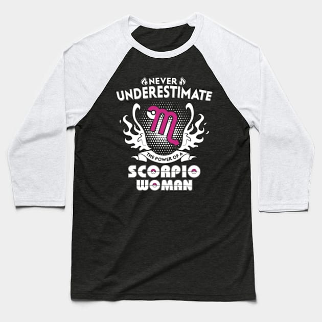 Scorpio Woman Never Underestimate The Power Of Scorpio Baseball T-Shirt by bestsellingshirts